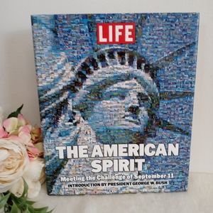 LIFE The American Spirit Book. Meeting the challenge of September 11 Book.